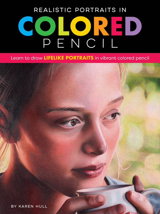 Title details for Realistic Portraits in Colored Pencil by Karen Hull - Wait list